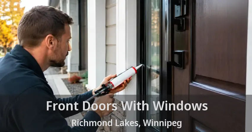 Front Doors With Windows Richmond Lakes, Winnipeg - MB