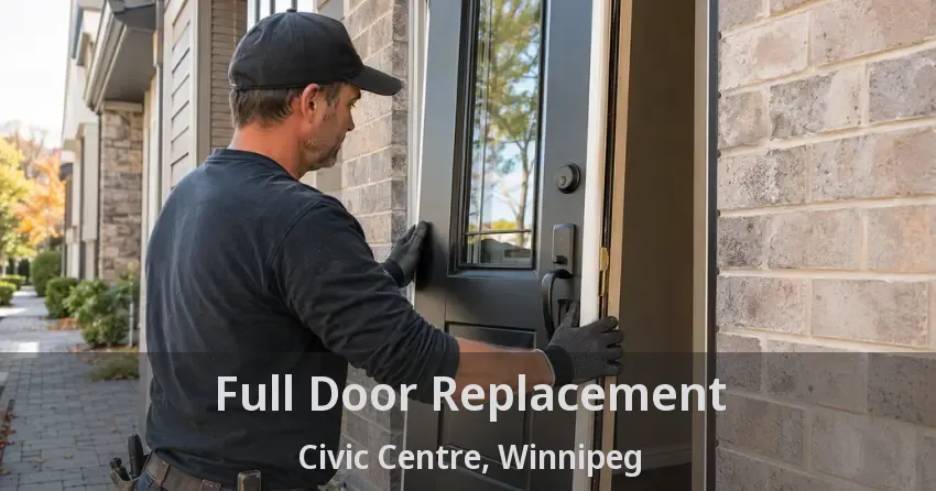 Full Door Replacement Civic Centre, Winnipeg - MB