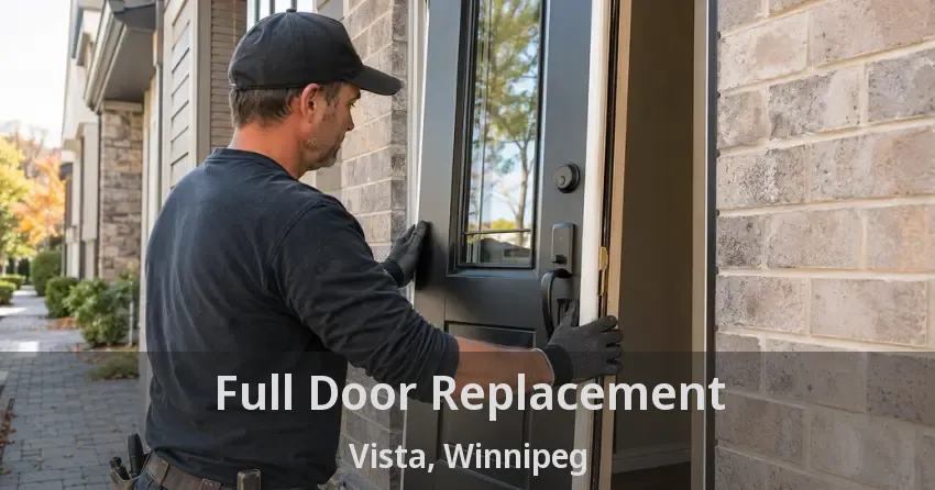 Full Door Replacement Vista, Winnipeg - MB