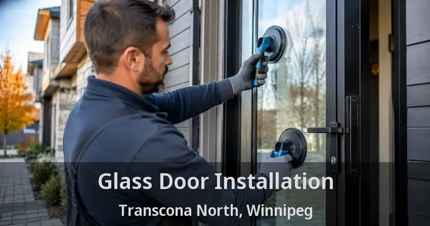 Glass Door Installation Transcona North, Winnipeg - MB