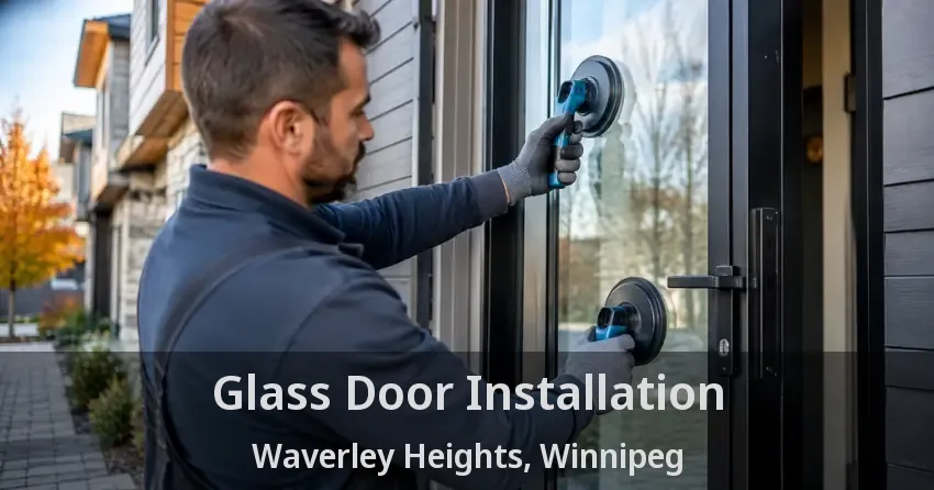 Glass Door Installation Waverley Heights, Winnipeg - MB