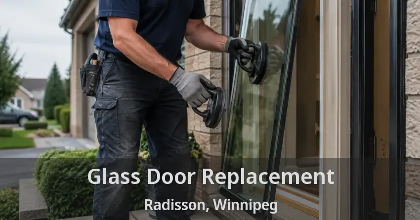 Glass Door Replacement Radisson, Winnipeg - MB