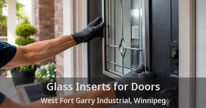 Glass Inserts for Doors West Fort Garry Industrial, Winnipeg - MB