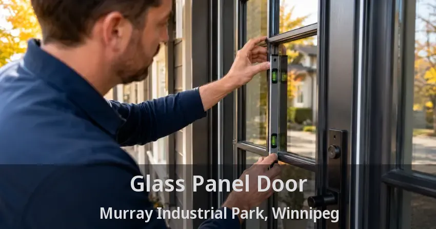 Glass Panel Door Murray Industrial Park, Winnipeg - MB