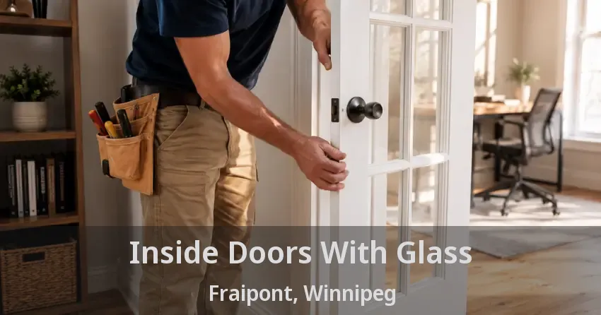 Inside Doors With Glass Fraipont, Winnipeg - MB