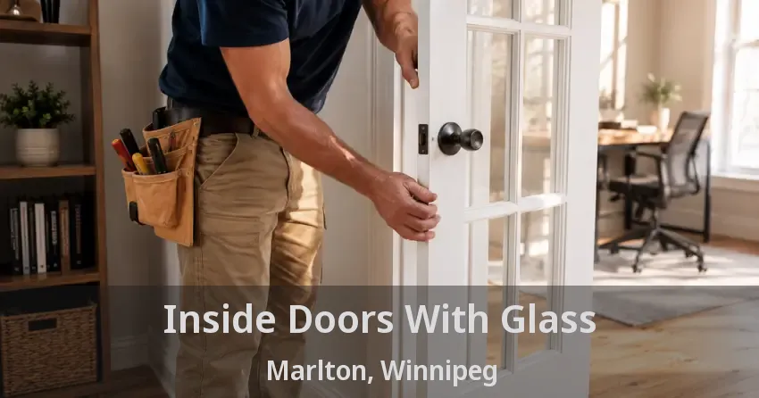 Inside Doors With Glass Marlton, Winnipeg - MB
