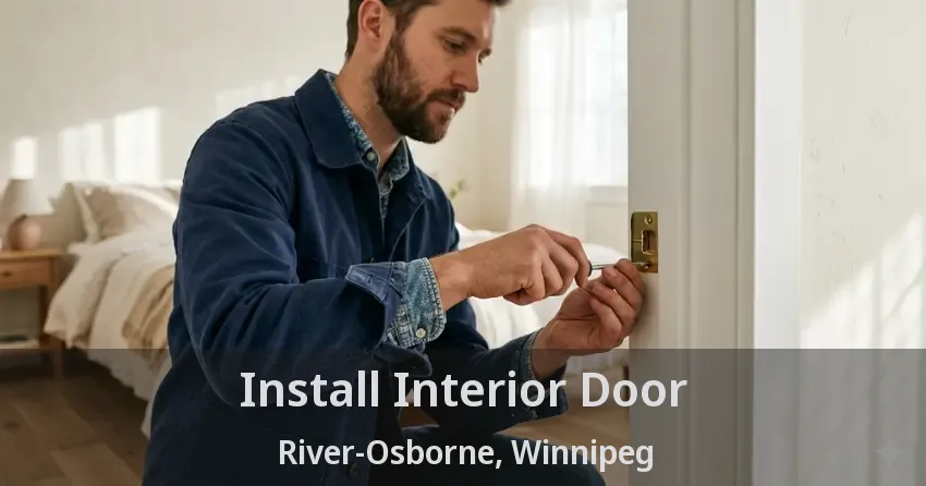 Install Interior Door River-Osborne, Winnipeg - MB