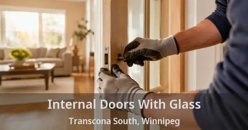 Internal Doors With Glass Transcona South, Winnipeg - MB