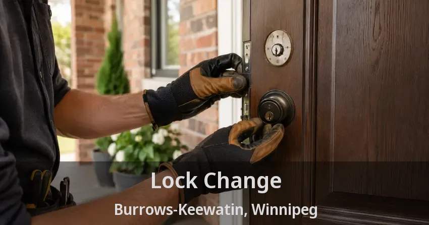 Lock Change Burrows-Keewatin, Winnipeg - MB