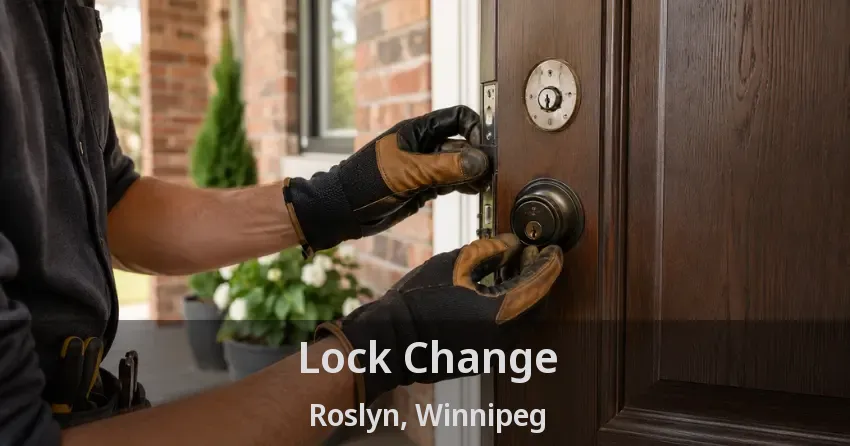 Lock Change Roslyn, Winnipeg - MB