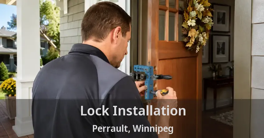 Lock Installation Perrault, Winnipeg - MB