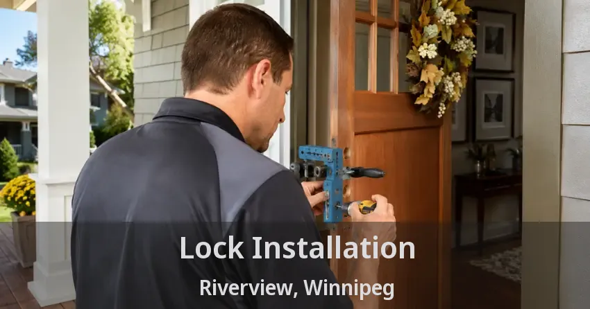Lock Installation Riverview, Winnipeg - MB