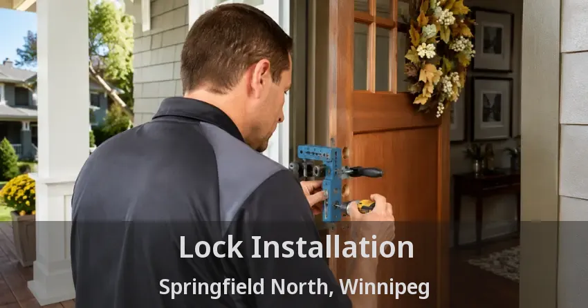 Lock Installation Springfield North, Winnipeg - MB