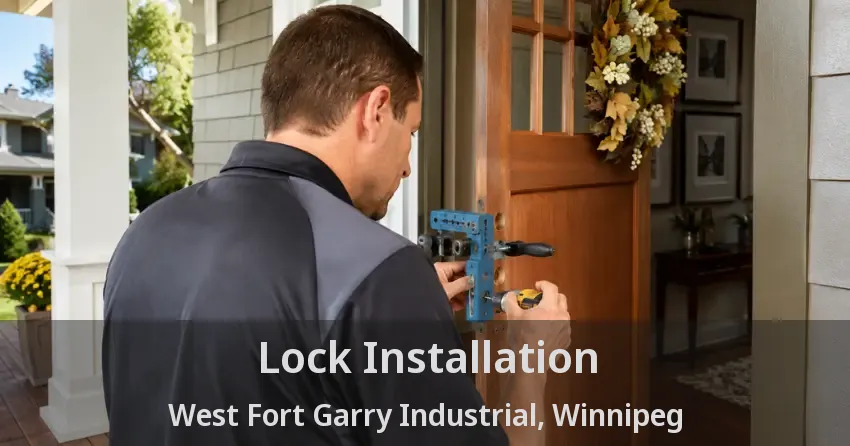 Lock Installation West Fort Garry Industrial, Winnipeg - MB