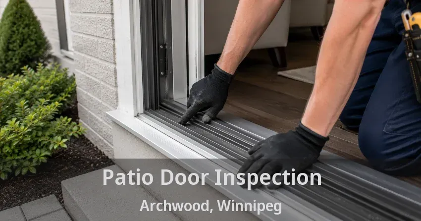 Patio Door Inspection Archwood, Winnipeg - MB