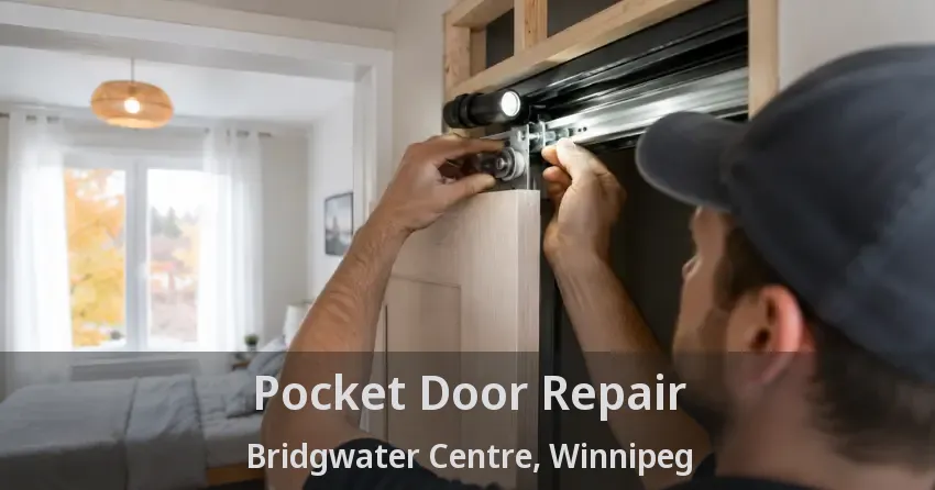 Pocket Door Repair Bridgwater Centre, Winnipeg - MB