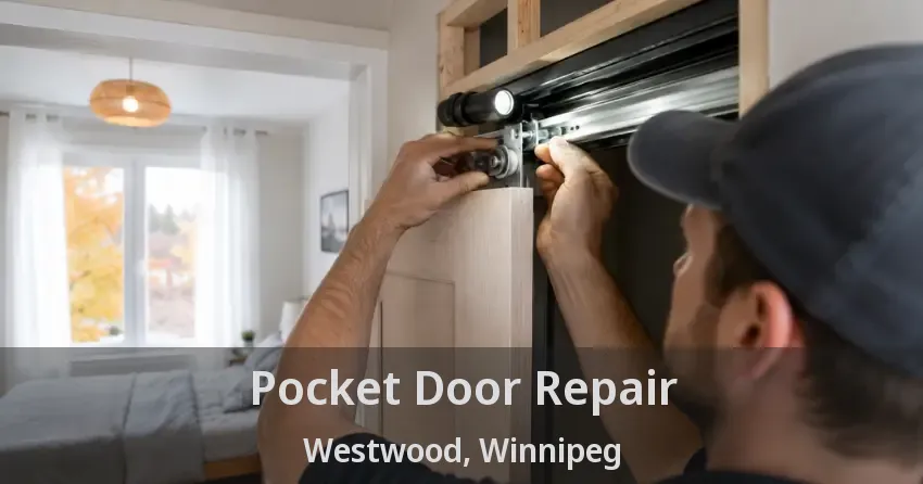 Pocket Door Repair Westwood, Winnipeg - MB