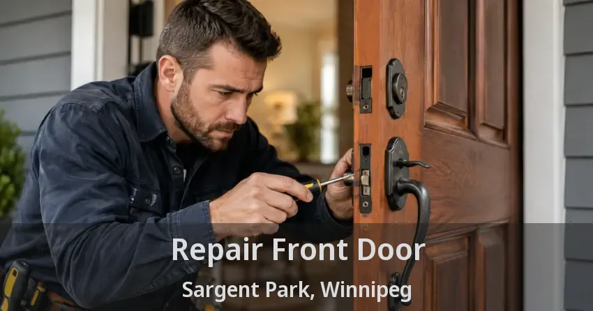 Repair Front Door Sargent Park, Winnipeg - MB