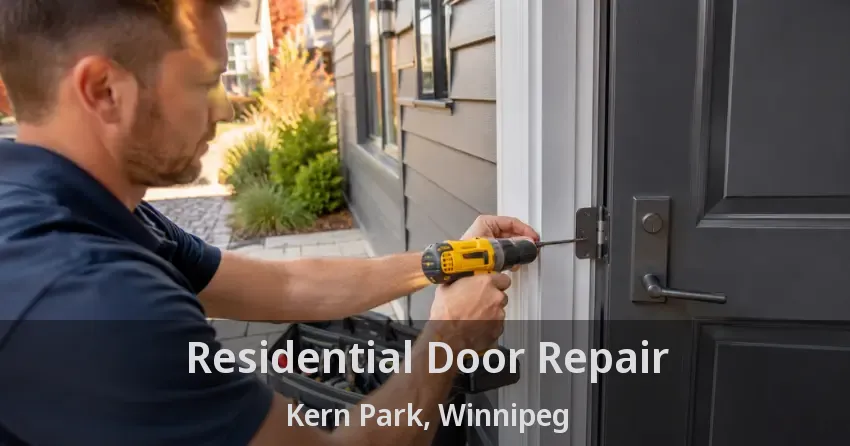 Residential Door Repair Kern Park, Winnipeg - MB