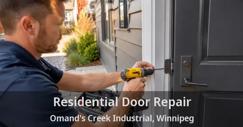 Residential Door Repair Omand's Creek Industrial, Winnipeg - MB