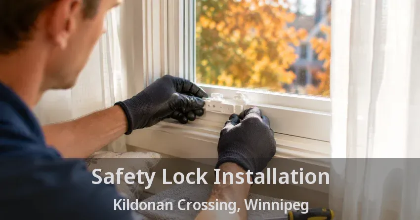 Safety Lock Installation Kildonan Crossing, Winnipeg - MB