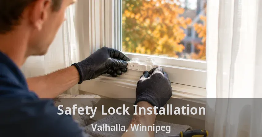 Safety Lock Installation Valhalla, Winnipeg - MB