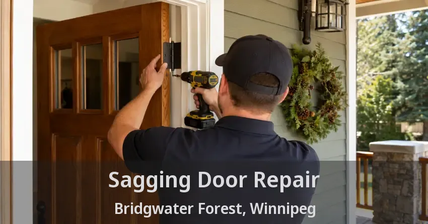 Sagging Door Repair Bridgwater Forest, Winnipeg - MB
