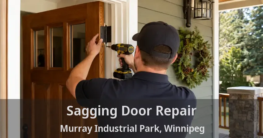 Sagging Door Repair Murray Industrial Park, Winnipeg - MB
