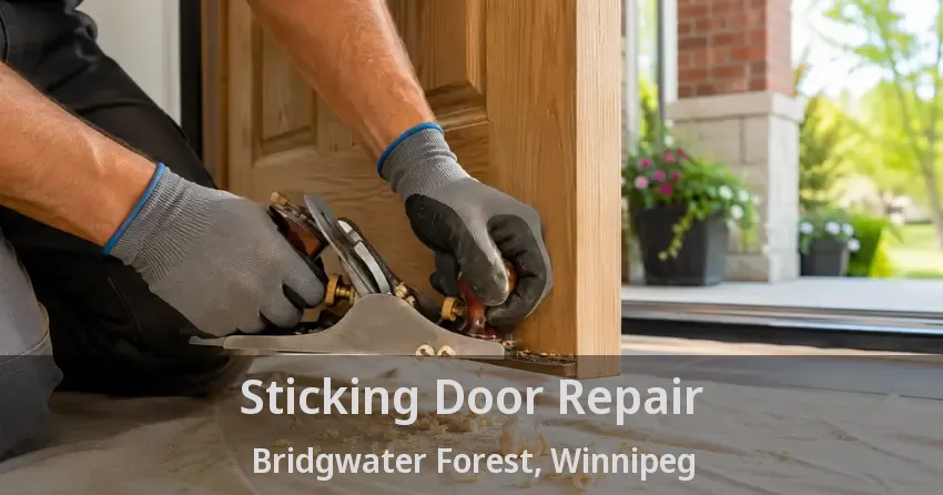 Sticking Door Repair Bridgwater Forest, Winnipeg - MB