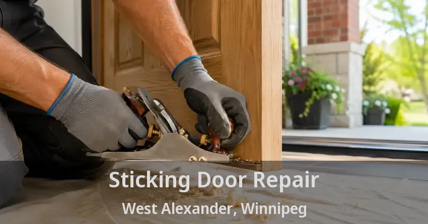 Sticking Door Repair West Alexander, Winnipeg - MB