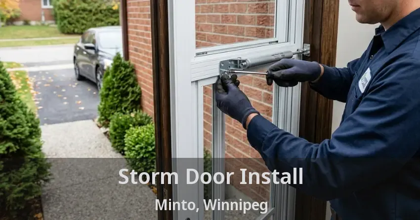 Storm Door Install Minto, Winnipeg - MB