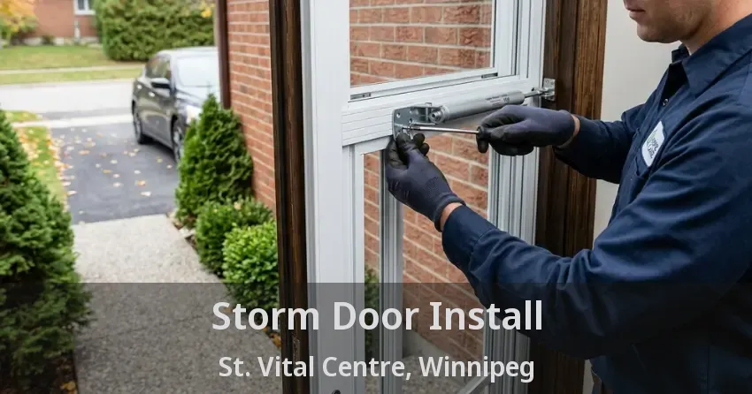 Storm Door Install St. Vital Centre, Winnipeg - MB