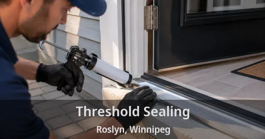 Threshold Sealing Roslyn, Winnipeg - MB