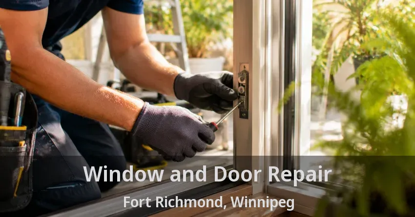 Window and Door Repair Fort Richmond, Winnipeg - MB