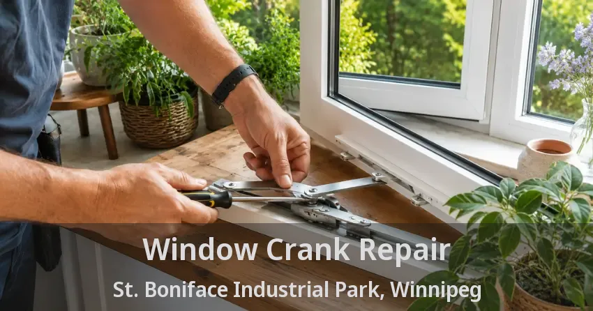 Window Crank Repair St. Boniface Industrial Park, Winnipeg - MB