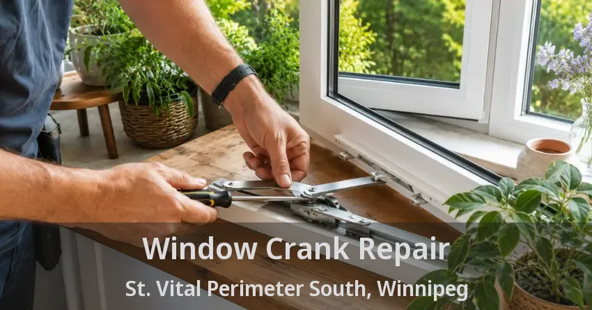 Window Crank Repair St. Vital Perimeter South, Winnipeg - MB