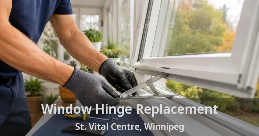 Window Hinge Replacement St. Vital Centre, Winnipeg - MB