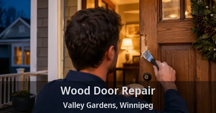 Wood Door Repair Valley Gardens, Winnipeg - MB