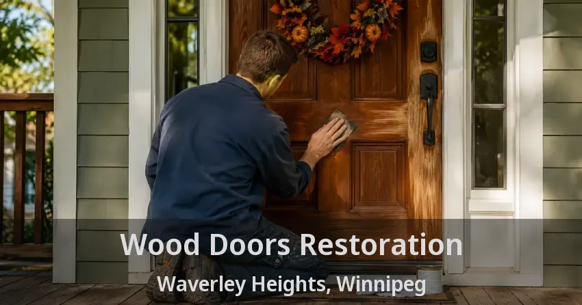 Wood Doors Restoration Waverley Heights, Winnipeg - MB