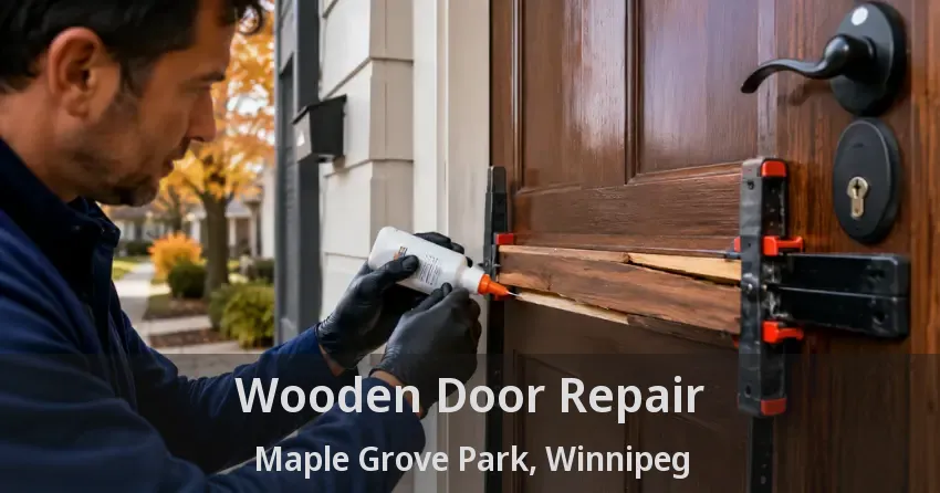 Wooden Door Repair Maple Grove Park, Winnipeg - MB